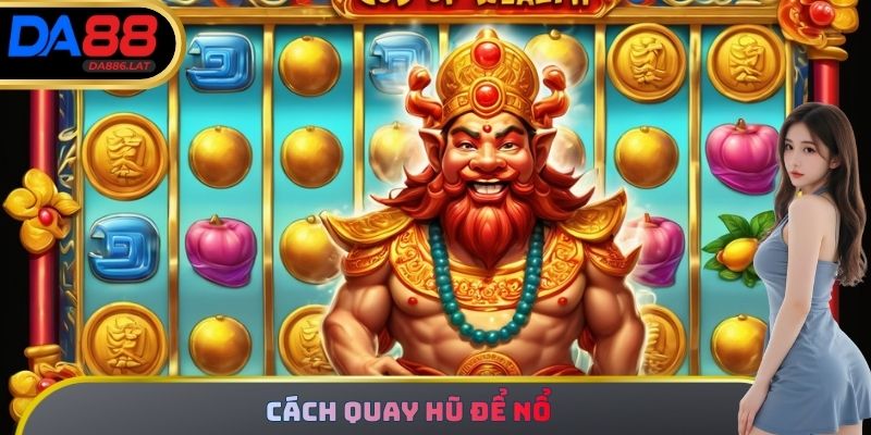 Cách Quay Hũ Để Nổ