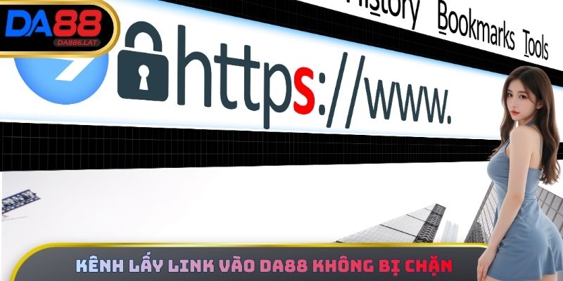 Kênh lấy Link vào DA88 không bị chặn